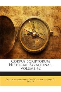Corpus Scriptorum Historiae Byzantinae, Volume 42