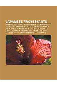 Japanese Protestants: Japanese Anglicans, Japanese Baptists, Japanese Lutherans, Japanese Methodists, Japanese Seventh-Day Adventists