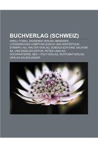 Buchverlag (Schweiz): Orell Fussli, Diogenes Verlag, Benziger, Literarisches Comptoir Zurich Und Winterthur, Stampfli AG, Walter Verlag