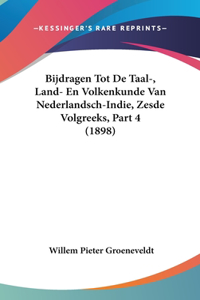 Bijdragen Tot de Taal-, Land- En Volkenkunde Van Nederlandsch-Indie, Zesde Volgreeks, Part 4 (1898)