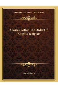 Classes Within the Order of Knights Templars