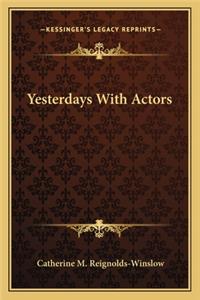 Yesterdays with Actors