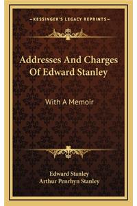 Addresses and Charges of Edward Stanley