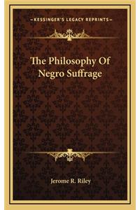 The Philosophy of Negro Suffrage