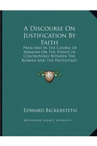 A Discourse On Justification By Faith