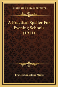A Practical Speller for Evening Schools (1911)