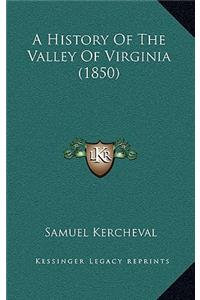 History Of The Valley Of Virginia (1850)