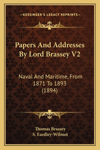 Papers And Addresses By Lord Brassey V2