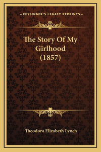 The Story Of My Girlhood (1857)