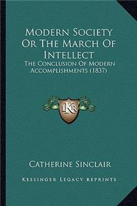 Modern Society Or The March Of Intellect