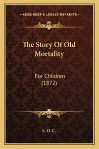 The Story Of Old Mortality