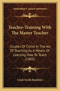 Teacher-Training With The Master Teacher