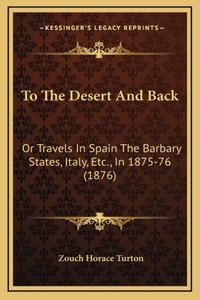 To The Desert And Back
