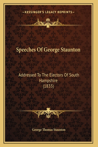 Speeches Of George Staunton