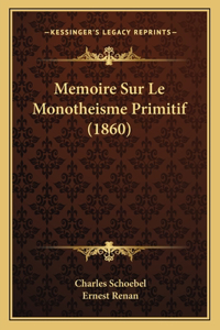 Memoire Sur Le Monotheisme Primitif (1860)