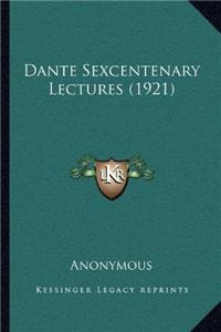 Dante Sexcentenary Lectures (1921)