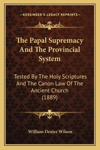 Papal Supremacy And The Provincial System