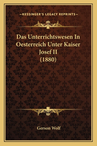 Unterrichtswesen In Oesterreich Unter Kaiser Josef II (1880)
