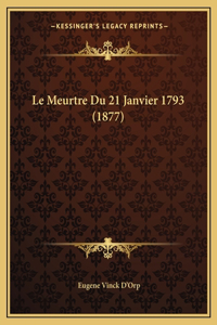 Le Meurtre Du 21 Janvier 1793 (1877)