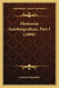 Memorias Autobiograficas, Part 1 (1898)