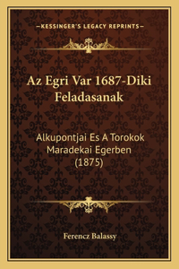 Az Egri Var 1687-Diki Feladasanak