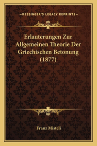 Erlauterungen Zur Allgemeinen Theorie Der Griechischen Betonung (1877)