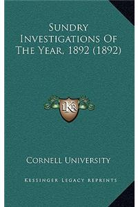 Sundry Investigations Of The Year, 1892 (1892)