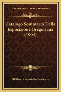 Catalogo Sommario Della Esposizione Gregoriana (1904)