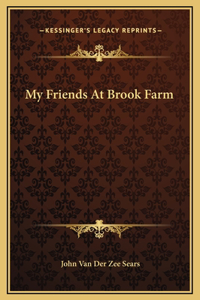 My Friends At Brook Farm