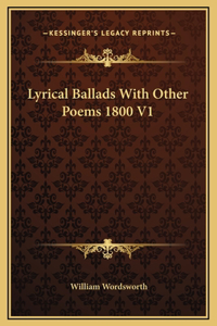 Lyrical Ballads With Other Poems 1800 V1