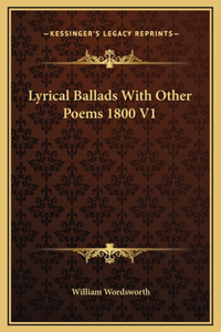 Lyrical Ballads With Other Poems 1800 V1