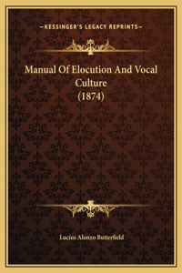 Manual Of Elocution And Vocal Culture (1874)