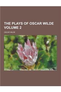 The Plays of Oscar Wilde Volume 2