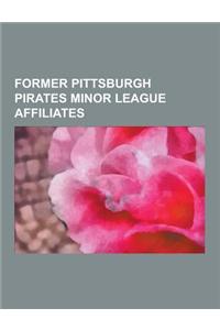 Former Pittsburgh Pirates Minor League Affiliates
