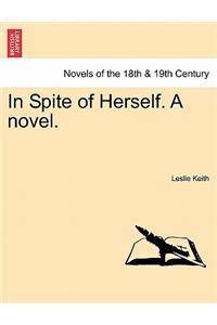 In Spite of Herself. a Novel.