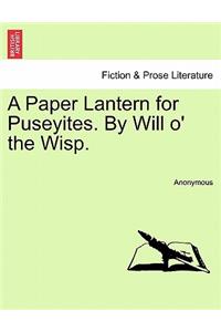 A Paper Lantern for Puseyites. by Will O' the Wisp.