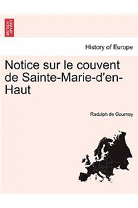 Notice Sur Le Couvent de Sainte-Marie-D'En-Haut