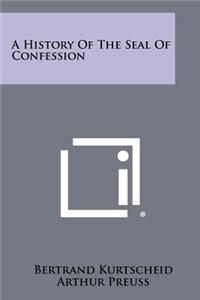 A History Of The Seal Of Confession