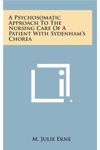 A Psychosomatic Approach to the Nursing Care of a Patient with Sydenham's Chorea