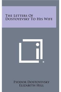 Letters of Dostoyevsky to His Wife
