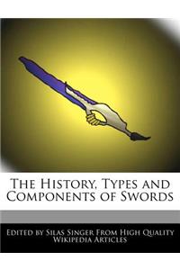 The History, Types and Components of Swords