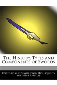 The History, Types and Components of Swords