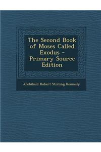 The Second Book of Moses Called Exodus