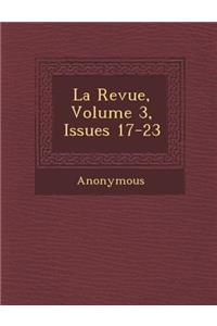 La Revue, Volume 3, Issues 17-23