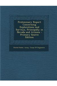 Preliminary Report Concerning Explorations and Surveys, Principally in Nevada and Arizona