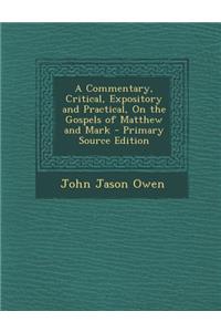 A Commentary, Critical, Expository and Practical, on the Gospels of Matthew and Mark