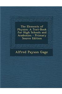 Elements of Physics: A Text-Book for High Schools and Academies