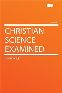 Christian Science Examined