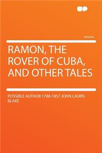 Ramon, the Rover of Cuba, and Other Tales