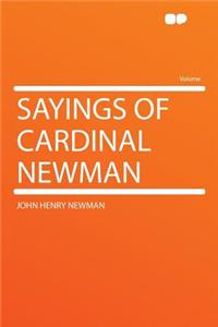 Sayings of Cardinal Newman